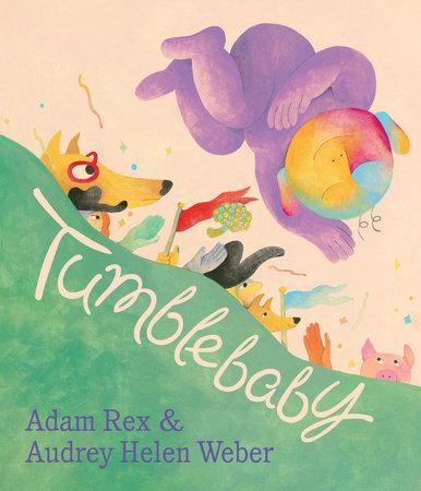 Cover for Tumblebaby by Adam Rex, illustrated by Audrey Helen Weber